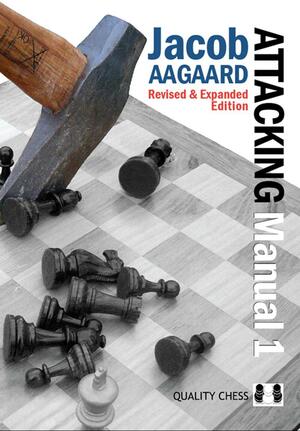 Attacking Manual Volume 1, 2nd by Jacob Aagaard