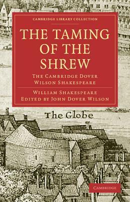 The Taming of the Shrew: The Cambridge Dover Wilson Shakespeare by William Shakespeare, John Dover Wilson