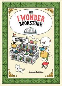 The I Wonder Bookstore: (Japanese Books, Book Lover Gifts, Interactive Books for Kids) by Shinsuke Yoshitake