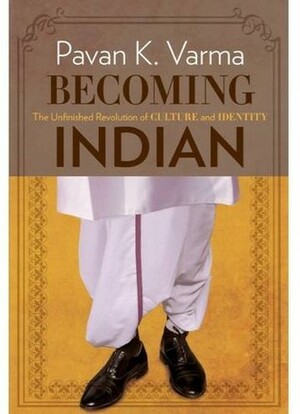 Becoming Indian by Pavan K. Varma