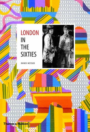 London in the Sixties by Rainer Metzger