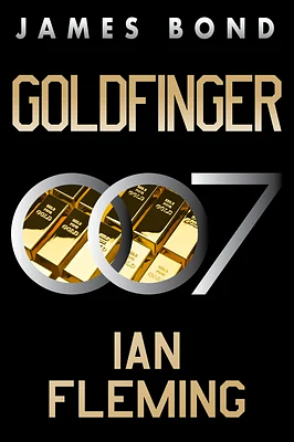 Goldfinger: A James Bond Novel by Ian Fleming