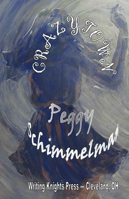 Crazytown by Peggy Schimmelman