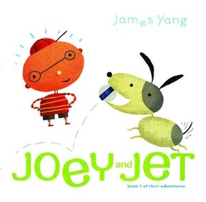 Joey and Jet: Book 1 of Their Adventures by James Yang