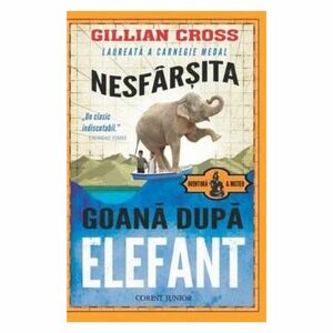 Nesfârșita goană după elefant by Gillian Cross