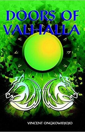 Doors of Valhalla: An Esoteric Interpretation of Norse myth by Ongkowidjojo Vincent, Maria Kvilhaug