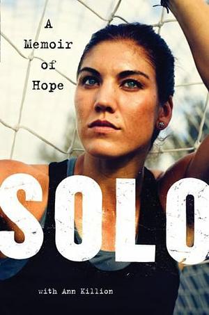 Solo: A Memoir of Hope by Hope Solo