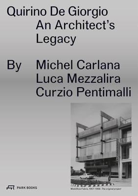 Quirino de Giorgio: An Architect's Legacy by Luca Mezzalira, Cruzio Pentimalli, Michel Carlana