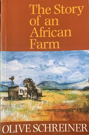 The Story of an African Farm by Olive Schreiner, Dan Jacobson