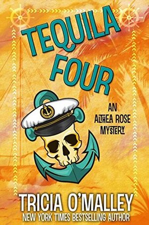 Tequila Four by Tricia O'Malley