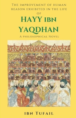 Hayy Ibn Yaqdhan: A Philosophical Novel by Ibn Tufail