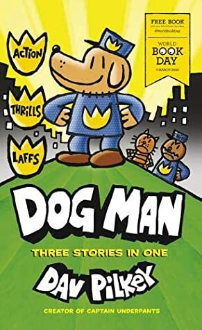 Dog Man: World Book Day 2020 by Dav Pilkey