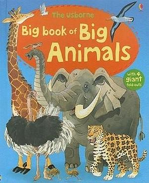 The Usborne Big Book of Big Animals by Fabiano Fiorin, Hazel Maskell