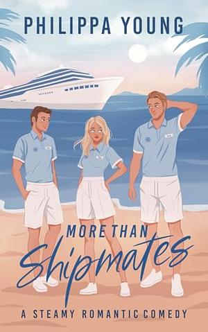 More Than Shipmates by Philippa Young