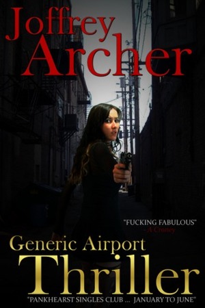 Generic Airport Thriller by Kate Garrett, Simon Paul Wilson, Lucy Middlemass, Dan Holloway, Evangeline Jennings, Pete Marchetto