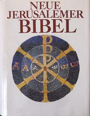 Neue Jerusalemer Bibel: Einheitsübers. mit d. Kommentar d. Jerusalemer Bibel by Alfons Deissler