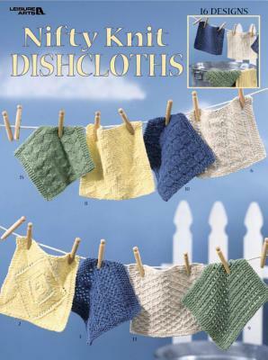 Nifty Knit Dishcloths (Leisure Arts #3122) by Leisure Arts