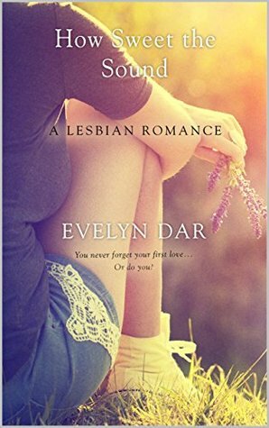 How Sweet the Sound by Evelyn Dar