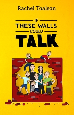 If These Walls Could Talk by Rachel Toalson