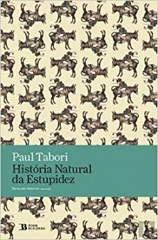 História Natural da Estupidez by Paul Tabori