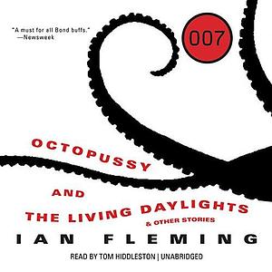 Octopussy and The Living Daylights, and Other Stories by Lucy Fleming, Ian Fleming