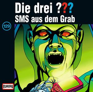 Die drei ???. SMS aus dem Grab by Ben Nevis