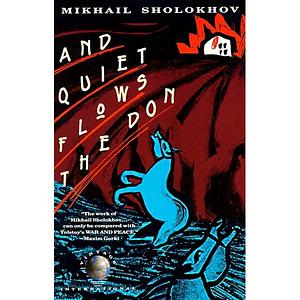 And Quiet Flows the Don, Books 1- 4 by Mikhail Sholokhov