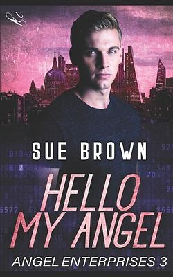 Hello My Angel by Sue Brown