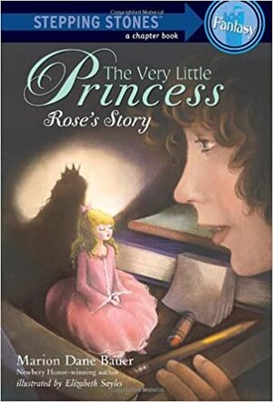 The Very Little Princess: Rose's Story by Marion Dane Bauer, Elizabeth Sayles