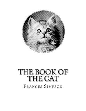 The Book of the Cat by Frances Simpson