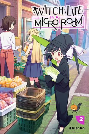 Witch Life in a Micro Room, Vol. 2 by Akitaka