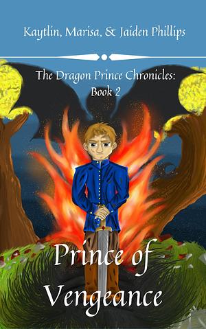 Prince of Vengeance by Marisa Phillips, Jaiden Phillips, Kaytlin Phillips, Kaytlin Phillips