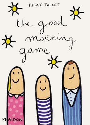 The Good Morning Game by Hervé Tullet
