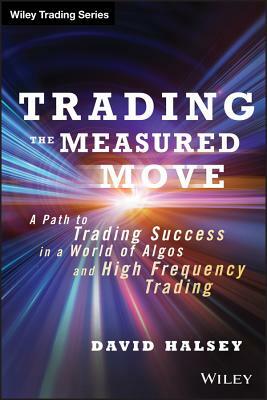 Trading the Measured Move by David Halsey