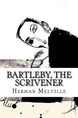 Bartleby, the Scrivener by Herman Melville