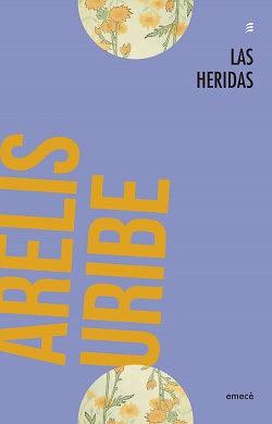 Las heridas by Arelis Uribe