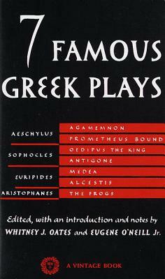 Seven Famous Greek Plays by Whitney J. Oates