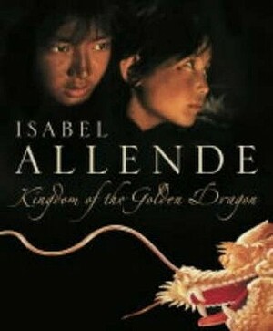 The Kingdom of the Golden Dragon by Isabel Allende