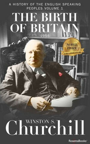 The Birth of Britain by Winston Churchill