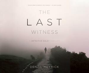 The Last Witness: A Detective Daley Thriller by Denzil Meyrick