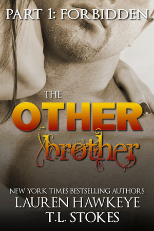 The Other Brother Part 1: Forbidden by Tawny Stokes, Lauren Hawkeye