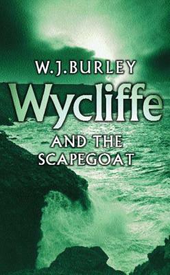 Wycliffe and the Scapegoat by W. J. Burley