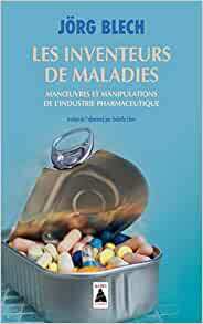 Les Inventeurs de maladies by Jörg Blech, Isabelle Liber