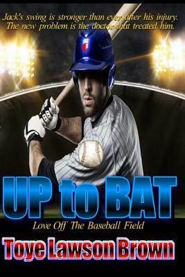 Up to Bat: Love off the Baseball Field by Toye Lawson Brown