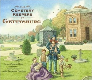 The Cemetery Keepers of Gettysburg by Linda Oatman High, Laura Francesca Filippucci