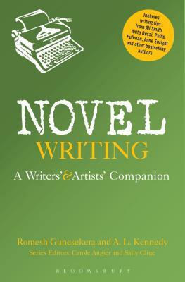 Novel Writing: A Writers' and Artists' Companion by Romesh Gunesekera