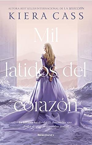 Mil latidos del corazón  by Kiera Cass