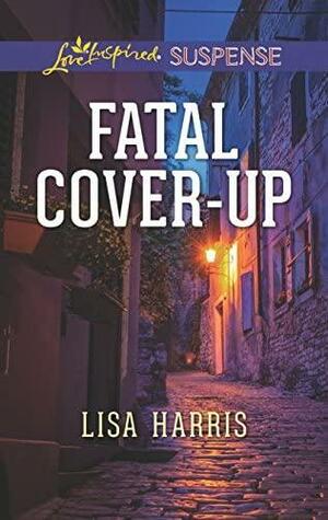 Fatal Cover-Up by Lisa Harris