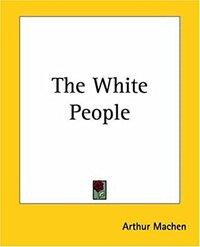 The White People by Arthur Machen