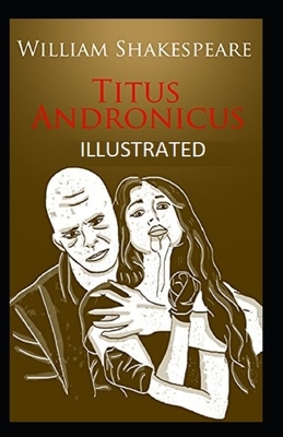 Titus Andronicus Illustrated by William Shakespeare